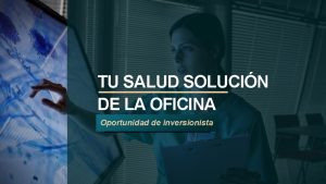 TU SALUD SOLUCIN DE LA OFICINA Oportunidad de