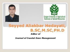 Seyyed Aliakbar Hedayati B SC M SC PH