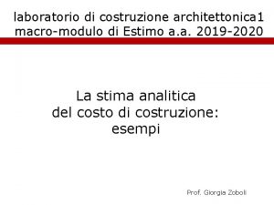 laboratorio di costruzione architettonica 1 macromodulo di Estimo