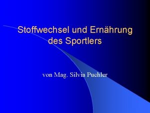 Stoffwechsel und Ernhrung des Sportlers von Mag Silvia