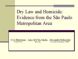 Dry Law and Homicide Evidence from the So