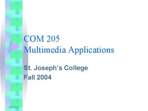 COM 205 Multimedia Applications St Josephs College Fall