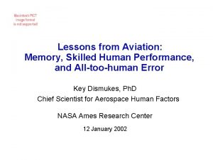 Lessons from Aviation Memory Skilled Human Performance and