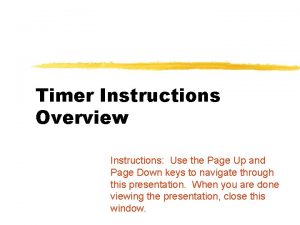Timer Instructions Overview Instructions Use the Page Up
