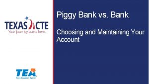 Piggy Bank vs Bank Choosing and Maintaining Your