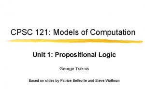 CPSC 121 Models of Computation Unit 1 Propositional