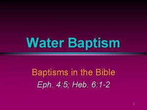 Water Baptisms in the Bible Eph 4 5