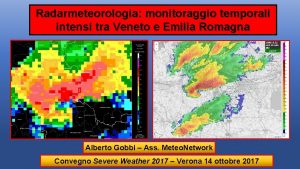 Radarmeteorologia monitoraggio temporali intensi tra Veneto e Emilia