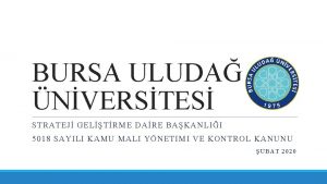 BURSA ULUDA NVERSTES STRATEJ GELTRME DARE BAKANLII 5018