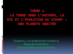 THME 1 LA TERRE DANS LUNIVERS LA VIE