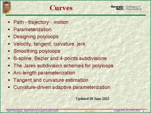 Curves Path trajectory motion Parameterization Designing polyloops Velocity