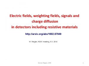 Electric fields weighting fields signals and charge diffusion