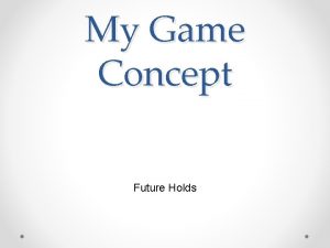 Future game concept