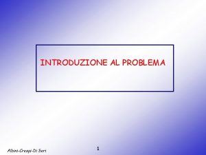 INTRODUZIONE AL PROBLEMA AlbiniCrespiDi Seri 1 CE CHI