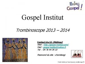 Gospel Institut Trombinoscope 2013 2014 Contact du GI