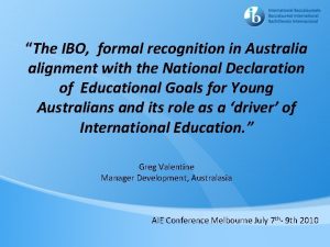 The IBO formal recognition in Australia alignment with