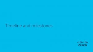 Timeline and milestones Your Webex adoption plan Great