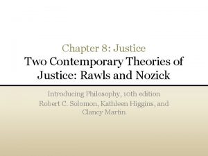 Chapter 8 Justice Two Contemporary Theories of Justice