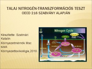 TALAJ NITROGNTRANSZFORMCIS TESZT OECD 216 SZABVNY ALAPJN Ksztette