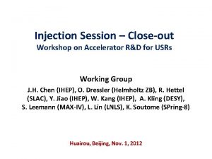 Injection Session Closeout Workshop on Accelerator RD for