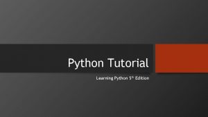 Python Tutorial Learning Python 5 th Edition Why