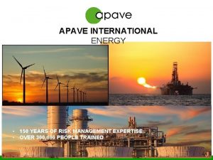 APAVE INTERNATIONAL ENERGY 150 YEARS OF RISK MANAGEMENT