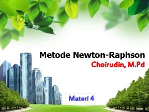 Metode NewtonRaphson Choirudin M Pd Materi LOGO 4