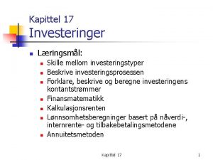 Kapittel 17 Investeringer n Lringsml n n n