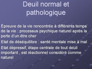 Deuil normal et pathologique preuve de la vie