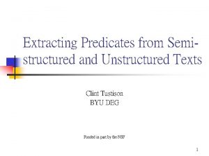 Extracting Predicates from Semistructured and Unstructured Texts Clint