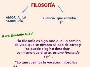 FILOSOFA AMOR A LA SABIDURA Ciencia que estudia