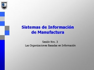 Sistemas de Informacin de Manufactura Sesin Nro 3