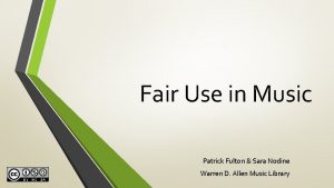 Fair Use in Music Patrick Fulton Sara Nodine