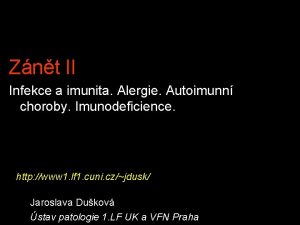 Znt II Infekce a imunita Alergie Autoimunn choroby
