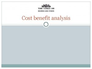 Cost benefit analysis Social costs are the costs