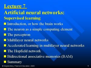 Lecture 7 Artificial neural networks Supervised learning n