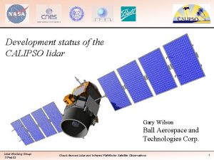 Development status of the CALIPSO lidar Gary Wilson