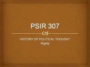 PSIR 307 HISTORY OF POLITICAL THOUGHT Rights Warm