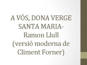 A VS DONA VERGE SANTA MARIARamon Llull versi