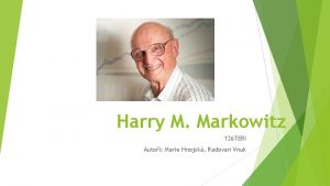 Harry M Markowitz 126 TERI Autoi Marie Hnojsk