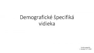 Demografick pecifik vidieka Rurlna geografia L Novotn 15