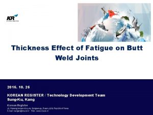 Thickness Effect of Fatigue on Butt Weld Joints