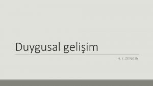 Duygusal geliim H K ZENGIN duygu Birey ile