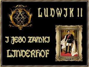 Ludwik II DA MA Paac Linderhof neobarokowy paac