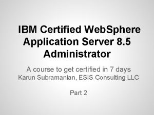 IBM Certified Web Sphere Application Server 8 5