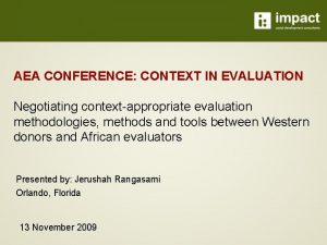 AEA CONFERENCE CONTEXT IN EVALUATION Negotiating contextappropriate evaluation