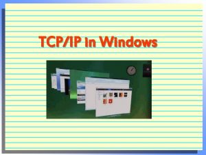 TCPIP in Windows Addresses 4 Ethernet address MAC