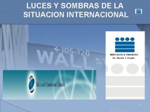 LUCES Y SOMBRAS DE LA SITUACION INTERNACIONAL 1