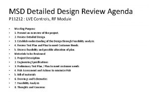 MSD Detailed Design Review Agenda P 11212 LVE