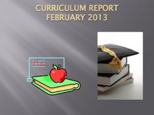 CURRICULUM REPORT FEBRUARY 2013 Tonight MEAP Smarter Balance